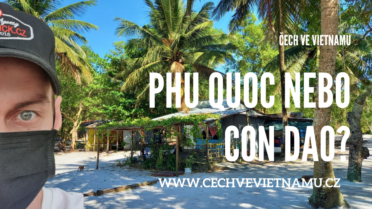 Ostrov Phu Quoc nebo ostrov Con Dao?